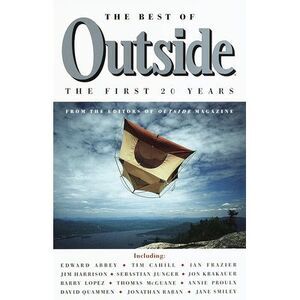 The Best of Outside: The First 20 Years -- Outside Magazine